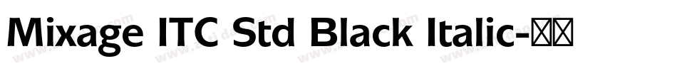 Mixage ITC Std Black Italic字体转换